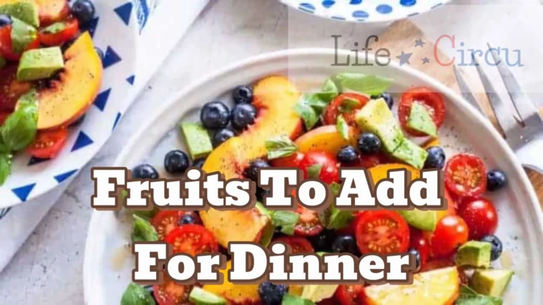 Fruits to Add for Dinner