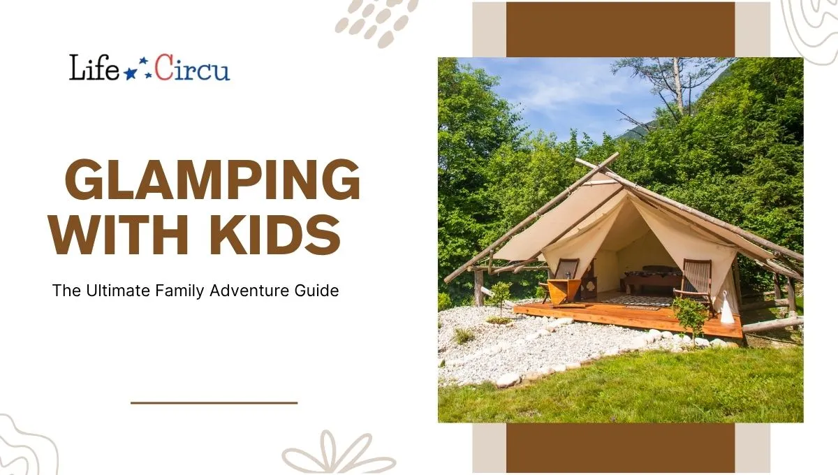 Glamping with Kids